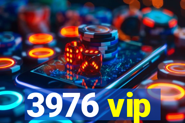 3976 vip